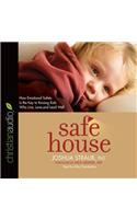 Safe House: How Emotional Safety Is the Key to Raising Kids Who Live, Love, and Lead Well