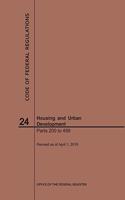 Code of Federal Regulations Title 24, Housing and Urban Development, Parts 200-499, 2019: (Code of Federal Regulations)