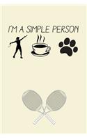 I am a Simple Person Tennis