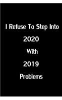 I Refuse To Step Into 2020 With 2019 Problems