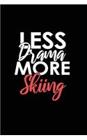 Less Drama More Skiing: Lined Blank Notebook/Journal for School / Work / Journaling
