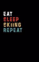Eat Sleep Skiing Repeat Funny Sport Gift Idea: Lined Notebook / Journal Gift, 100 Pages, 6x9, Soft Cover, Matte Finish