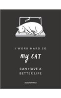 I Work Hard So My Cat Can Have a Better Life