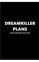 2020 Daily Planner Funny Humorous Dreamkiller Plans 388 Pages: 2020 Planners Calendars Organizers Datebooks Appointment Books Agendas