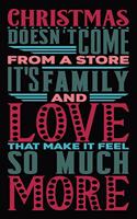 Christmas doesn't Come from a Store, it's Family and Love that Make it Feel So Much More