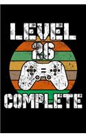 Level 26 Complete: 26th Birthday Blank Lined Notebook - 6"x9", 120 Page Lined Gamer Birthday Journal