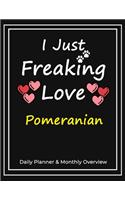 I Just Freaking Love Pomeranian