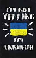 I'm Not Yelling I'm Ukrainian: Funny Sarcastic Personalized Gift for Coworker Friend from Ukraine Planner Daily Weekly Monthly Undated Calendar Organizer Journal