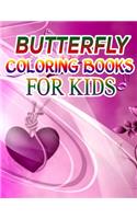 Butterfly Coloring Books for Kids: Coloring Book For Toddlers Butterfly Activity Book for Kids Ages 2- 4, 4-8, 8-12