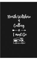 North Wiltshire is Calling and I Must Go: 6''x9'' Lined Writing Notebook Journal, 120 Pages, Best Novelty Birthday Santa Christmas Gift For Friends, Fathers, ... Cover With White Quote and W