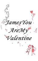 James you are my valentine