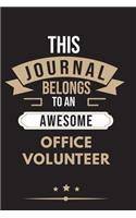 THIS JOURNAL BELONGS TO AN AWESOME Office Volunteer Notebook / Journal 6x9 Ruled Lined 120 Pages