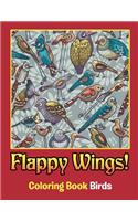 Flappy Wings!: Coloring Book Birds