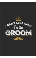I Can't Keep Calm I'm The Groom