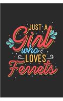 Just A Girl Who Loves Ferrets: Ferrets Notebook, Dotted Bullet (6" x 9" - 120 pages) Animal Themed Notebook for Daily Journal, Diary, and Gift