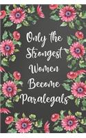 Only The Strongest Women Become Paralegals