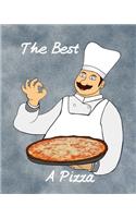 The Best A Pizza: ULTIMATE Pizza Expert Journal Notebook to rate all your pizza places!