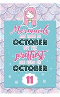 Mermaids Are Born In October But The Prettiest Are Born On October 11: Cute Blank Lined Notebook Gift for Girls and Birthday Card Alternative for Daughter Friend or Coworker