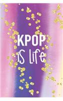 KPOP Is Life