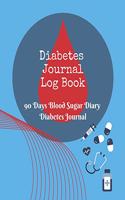 Diabetes Journal Log Book - 90 Days Blood Sugar Diary Diabetes Journal: Diabetes And Blood Pressure Log Book - 8 x 10 Inches