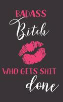 Badass Bitch Who Gets Shit Done