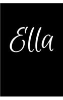 Ella: Notebook Journal for Women or Girl with the name Ella - Beautiful Elegant Bold & Personalized Gift - Perfect for Leaving Coworker Boss Teacher Daugh