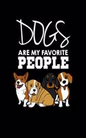 Dogs Are My Favorite People Notebook: Dog Lover Lined Paper Notebook - College Ruled, 6x9 inches with 120 pages - Funny Dog Owner Gift