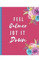 Feel Calmer Jot It Down