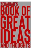 Zebadiah's Book of Great Ideas and Thoughts