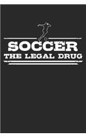 Soccer - The legal drug