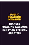 Public Relations Manager, Because Freaking Awesome Is Not An Official Job Title