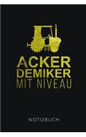 Ackerdemiker Mit Niveau Notizbuch: Tolles Geschenk für Landwirte I Notizbuch, 120 karierte Seiten I Format 6x9 Zoll, DIN A5 I Soft Cover matt I