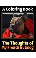 Thoughts of My French Bulldog: A Coloring Book