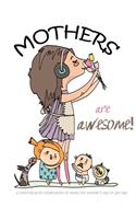 Mothers are awesome!
