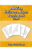 Amazing Halloween Mazes Puzzle Book - Volume 1