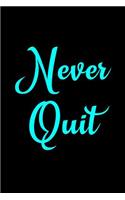 Never Quit