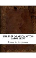 The Tree of Appomattox: Large Print