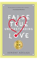 False and True Understanding of Love