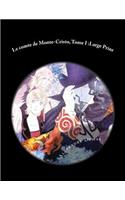 Le comte de Monte-Cristo, Tome I: Large Print
