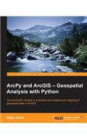 ArcPy and ArcGIS – Geospatial Analysis with Python: Geospatial Analysis with Python(Y)