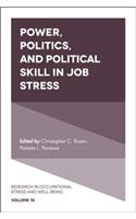 Power, Politics, and Political Skill in Job Stress