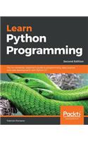 Learn Python Programming: The no-nonsense, beginner's guide to programming, data science, and web development with Python 3.7