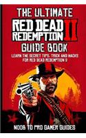 The Ultimate Red Dead Redemption 2 Guide Book