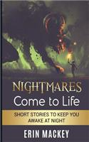 Nightmares Come to Life