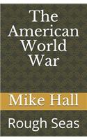 The American World War