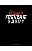 Badass Frenchie Daddy: Cornell Notes Notebook