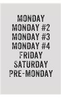 Monday Monday #2 Monday #3 Monday #4 Friday Saturday Pre-Monday