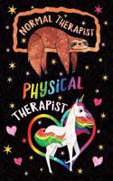 Normal Therapist Physical Therapist Notebook Unicorn Rainbow: Funny Sloth Wide-Lined Diary Therapy Appreciation