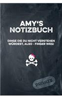 Amy's Notizbuch Dinge Die Du Nicht Verstehen Würdest, Also - Finger Weg!: Liniertes Notizheft / Tagebuch Mit Coolem Cover Und 108 Seiten A5+ (229 X 152mm)