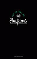 It's All about Halftime: Cornell Notes Notebook(1087 Cornell Notes Notebook)